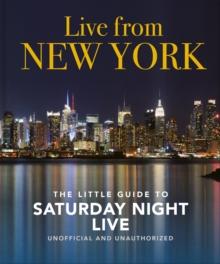 Live from New York : The Little Guide to Saturday Night Live