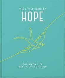 The Little Book of Hope : For when life gets a little tough