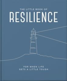 The Little Book of Resilience : For when life gets a little tough