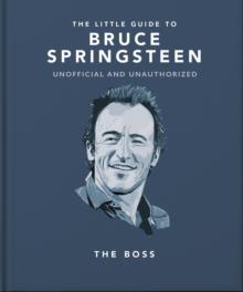 The Little Guide to Bruce Springsteen : The Boss