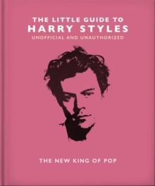 The Little Guide To Harry Styles : The New King Of Pop