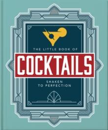 The Little Book of Cocktails : Shaken to Perfection