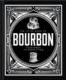 The Little Book of Bourbon : American Perfection