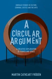 A Circular Argument : A Creative Exploration of Power and Space