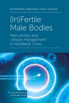 (In)Fertile Male Bodies : Masculinities and Lifestyle Management in Neoliberal Times