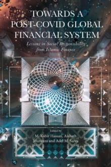 Towards a Post-Covid Global Financial System : Lessons in Social Responsibility from Islamic Finance