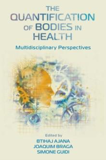 The Quantification of Bodies in Health : Multidisciplinary Perspectives