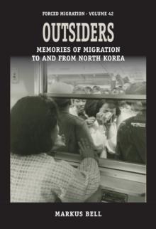 Outsiders : Memories of Migration to and from North Korea