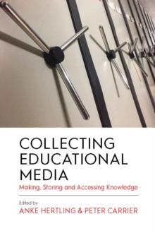 Collecting Educational Media : Making, Storing and Accessing Knowledge