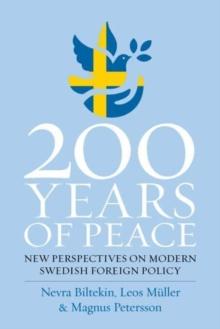 200 Years of Peace : New Perspectives on Modern Swedish Foreign Policy