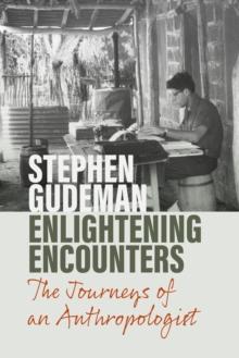 Enlightening Encounters : The Journeys of an Anthropologist