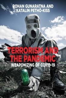 Terrorism and the Pandemic : Weaponizing of COVID-19