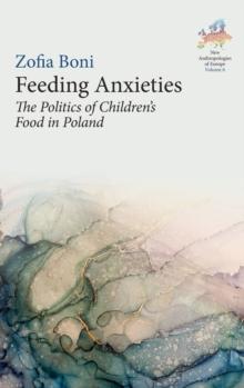 Feeding Anxieties : The Politics of Children's Food in Poland