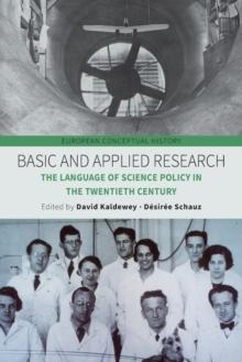 Basic and Applied Research : The Language of Science Policy in the Twentieth Century