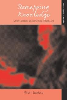 Remapping Knowledge : Intercultural Studies for a Global Age