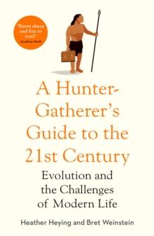 A Hunter-Gatherer's Guide to the 21st Century