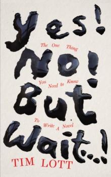 Yes! No! but Wait...! : The One Thing You Need to Know To Write a Novel