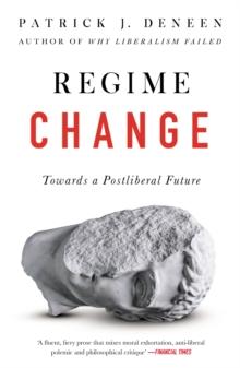 Regime Change : Towards a Postliberal Future