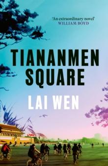 Tiananmen Square : 'Extraordinary' William Boyd