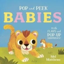 Pop and Peek: Babies : With flaps and pop-up surprises!