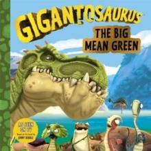 Gigantosaurus - The Big Mean Green