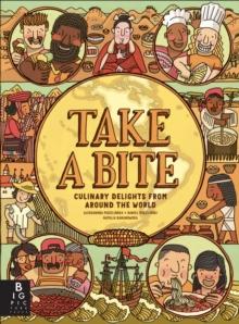 Take a Bite : Eat Your Way Around the World