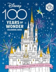 Disney 100 Years of Wonder Colouring Book : Celebrate a century of Disney magic!