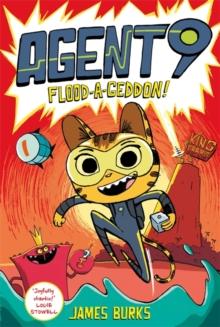 Agent 9: Flood-a-geddon! : the hilarious and action-packed graphic novel