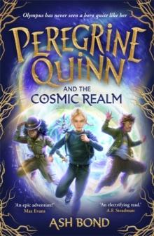 Peregrine Quinn And The Cosmic Realm : The First Adventure In An Electrifying New Fantasy series!