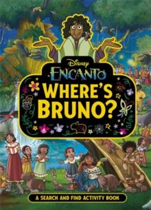 Where's Bruno? : A Disney Encanto Search and Find Activity Book