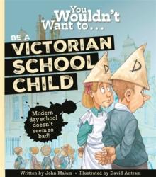 You Wouldn't Want To Be A Victorian Schoolchild!