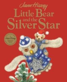 Little Bear and the Silver Star : An Old Bear and Friends Adventure