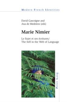 Marie Nimier : Le Sujet et ses ecritures / The Self in the Web of Language