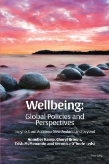 Wellbeing: Global Policies and Perspectives : Insights from Aotearoa New Zealand and beyond