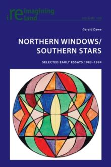 Northern Windows/Southern Stars : Selected Early Essays 1983-1994