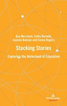 Stacking stories : Exploring the hinterland of education