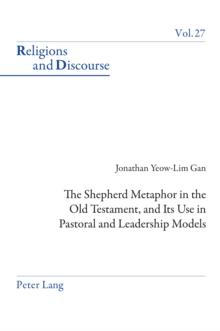 The Shepherd Metaphor in the Old Testament, and Its Use in Pastoral and Leadership Models