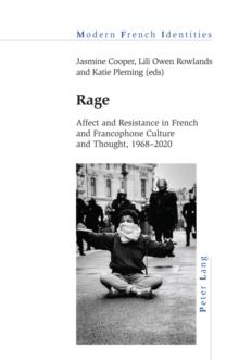 Rage : Affect and Resistance in French and Francophone Culture and Thought, 19682020