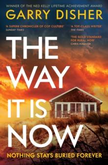 The Way It Is Now : a totally gripping and unputdownable Australian crime thriller