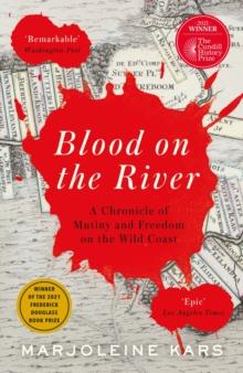 Blood on the River : A Chronicle of Mutiny and Freedom on the Wild Coast