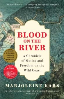 Blood on the River : A Chronicle of Mutiny and Freedom on the Wild Coast