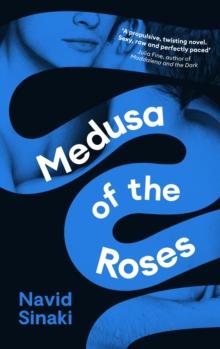 Medusa of the Roses : 'A powerful debut ... unflinching and bold' Observer