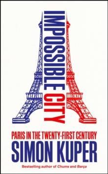 Impossible City : Paris in the Twenty-First Century