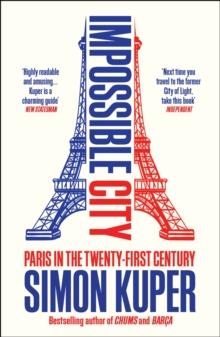 Impossible City : Paris In The Twenty-First Century