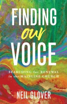 Finding Our Voice : Searching for renewal in the mainline church