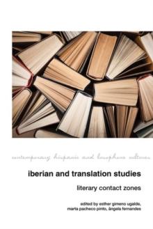 Iberian and Translation Studies : Literary Contact Zones