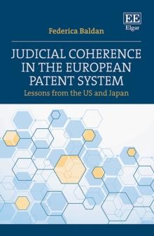 Judicial Coherence in the European Patent System : Lessons from the US and Japan