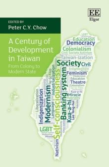 Century of Development in Taiwan : From Colony to Modern State