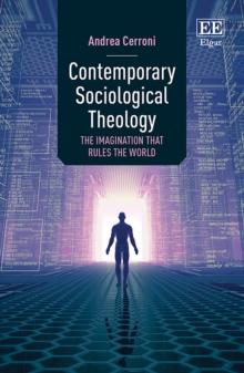 Contemporary Sociological Theology : The Imagination that Rules the World