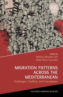 Migration Patterns Across the Mediterranean : Exchanges, Conflicts and Coexistence